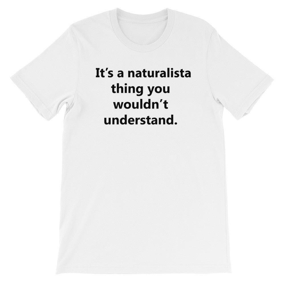 It's a naturalista thing short sleeve ladies t-shirt NF