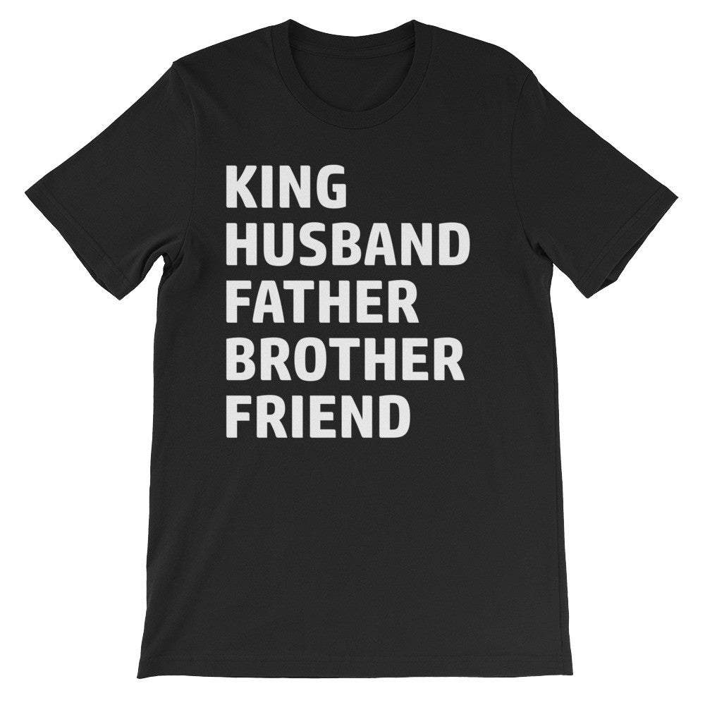 king Husband Father Brother Friend short sleeve t-shirt EM