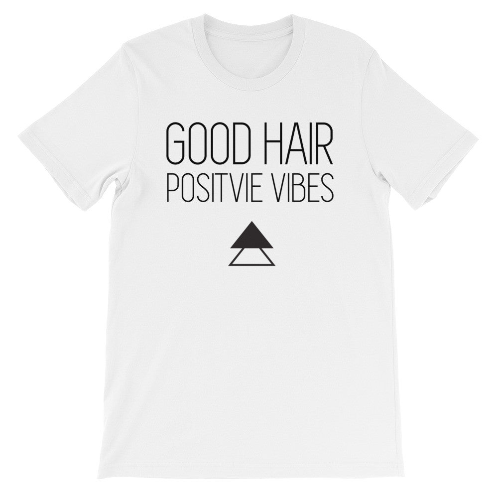 Good hair positive vibes short sleeve unisex t-shirt NU