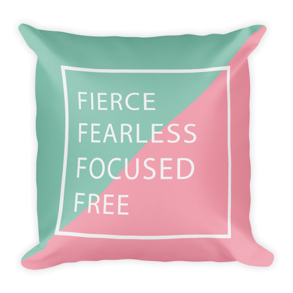 Fierce fearless focused free square pillow