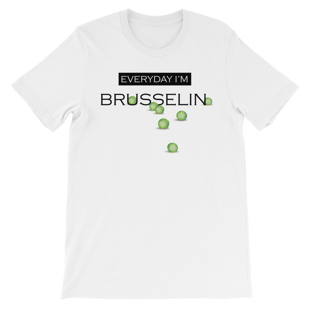 Everyday I'm Brusselin short sleeve unisex t-shirt VU